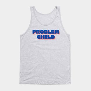 Problem Child Tank Top